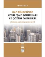 GAP Bölgesinde Kentleşme Sorunları ve Çözüm Önerileri