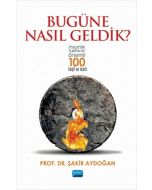 Bugüne Nasıl Geldik?