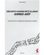 Defakto Kanon Miti Olarak Ahmed Arif
