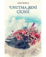 Unutma Beni Çiçeği