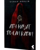 Ab-ı Hayat Bulan Kadın