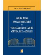 Avrupa İnsan Hakları Mahkemesi ve Yargılamada Kullandığı Yöntem, İlke ve Usuller
