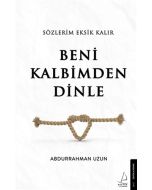 Sözlerim Eksik Kalır Beni Kalbimden Dinle