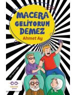 Macera Geliyorum Demez