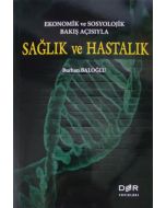 Ekonomik ve Sosyolojik Bakış Açısıyla Sağlık ve Hastalık