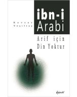 İbn-i Arabi - Arif İçin Din Yoktur
