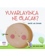 Yuvarlayınca Ne Olacak?