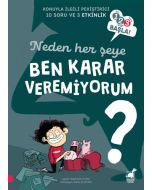 Neden Her Şeye Ben Karar Veremiyorum?