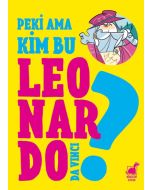 Peki Ama Kim Bu Leonardo Da Vinci?
