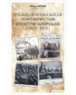 Yolsuzluk ve Usulsüzlük Olaylarının Türk Siyasetine Yansımaları (1923-1950)