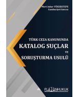 Türk Ceza Kanununda Katalog Suçlar ve Soruşturma Usulü