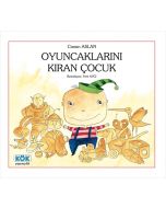 Oyuncaklarını Kıran Çocuk