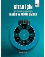 Gitar İçin Bütün Tonlarda Armonilendirilmiş Majör ve Minör Diziler