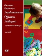 Kuramdan Uygulamaya Yapılandırmacı Öğrenme Yaklaşımı