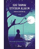 Seni Tanımak İstiyorum Allah'ım