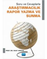 Soru ve Cevaplarla Araştırmacılık Rapor Yazma ve Sunma