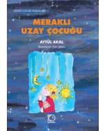 Uzaylı Çocuk Masalları - 1 Meraklı Uzay Çocuğu
