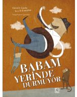 Babam Yerinde Durmuyor (Ciltli)