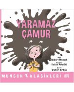 Munsch Klasikleri - Yaramaz Çamur