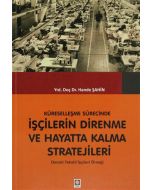 Küreselleşme Sürecinde İşçilerin Direnme ve Hayatta Kalma Stratejileri