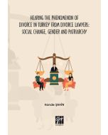 Hearing the Phenomenon of Divorce in Turkey From Divorce Lawyers: Social Change, Gender and Patriarchy
