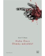 Daha Önce Ölmüş müydük?