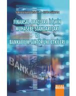 Finansal Araçlara İlişkin Muhasebe Standartları Ve Bankacılık Sektörüne Etkileri