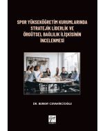 Spor Yükseköğretim Kurumlarında Stratejik Liderlik ve Örgütsel Bağlılık İlişkisinin İncelenmesi
