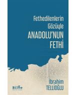 Fethedilenlerin Gözüyle Anadolu’nun Fethi