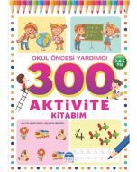 Okul Öncesi Yardımcı 300 Aktivite Kitabım - 3-4-5 Yaş