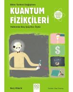 Bilim Tarihini Değiştiren Kuantum Fizikçileri Hakkında Beş Şaşırtıcı Öykü