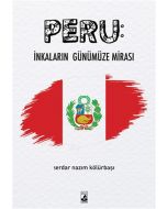 Peru: İnkaların Günümüze Mirası