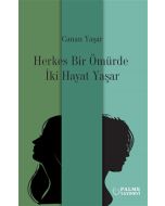 Herkes Bir Ömürde İki Hayat Yaşar