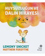 Huysuzluğun ve Dalın Hikayesi