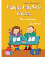 Haydi Herkes Okula - Ben Annemi İsterim!