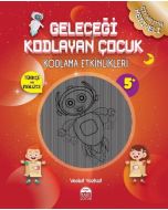 Geleceği Kodlayan Çocuk - Kodlama Etkinlikeri 5+ Yaş