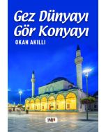 Gez Dünyayı Gör Konyayı