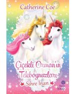 Çiçekli Orman’ın Tekboynuzları - Sihre İnan