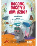 Dugong Dugo’yu Kim Üzdü?