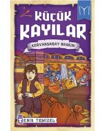 Küçük Kayılar - Kervansaray Baskını