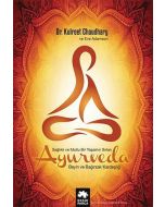 Ayurveda - Sağlıklı ve Mutlu Yaşamın Sırları (Ciltli)