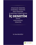 Stratejik Yönetim, Kurumsal Yönetim, Risk Yönetimi, İç Kontrol İlişkileri İle İç Denetim Fayda, Performans, Yönetim