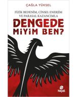 Fizik Bedenim, Cinsel Enerjim ve Parasal Kazancımla Dengede miyim Ben?