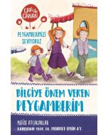 Can ile Canan Peygamberimizi Seviyoruz - Bilgiye Önem Veren Peygamberim 