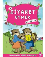 Masallarla Görgü Kuralları 8 - Ziyaret Etmek Ne Güzel