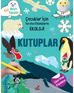 Çocuklar İçin Yaratıcı Etkinliklerle Ekoloji - Kutuplar