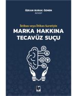 İktibas veya İltibas Suretiyle Marka Hakkına Tecavüz Suçu