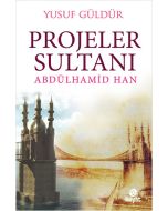 Projeler Sultanı Abdülhamid Han