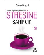 Stresine Sahip Çık