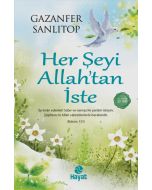 Her Şeyi Allah’tan İste